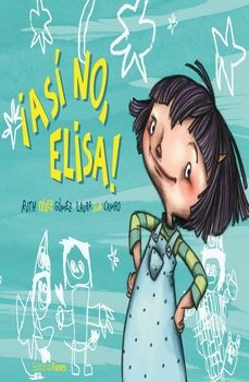 ¡asi no, elisa!-ruth perez gomez-laura sua campo-9788412967357