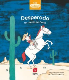 desperado (mis primeros cuentos) nivel 2  minúsculas-ole konnecke-9788413188157