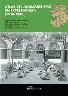 atlas del analfabetismo en extremadura (1910-1940). (ebook)-9788413242057