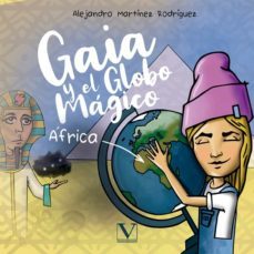 gaia y el globo magico: africa-alejandro martinez rodriguez-9788413377957