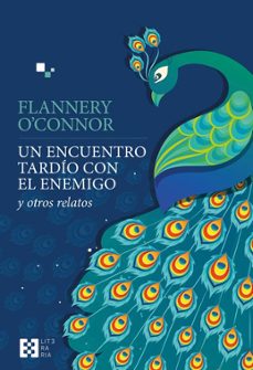 un encuentro tardio con el enemigo (ebook)-flannery o connor-9788413395586