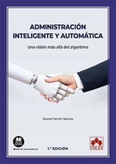 administracion inteligente y automatica. una vision mas alla del algoritmo-daniel terron santos-9788413594057
