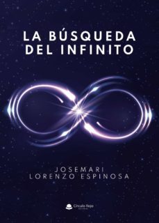 la busqueda del infinito-josemari lorenzo espinosa-9788413635057
