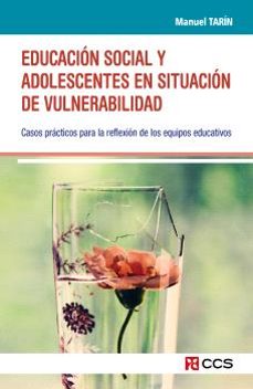 educación social y adolescentes en situación de vulnerabilidad-manuel tarin cayuela-9788413792057