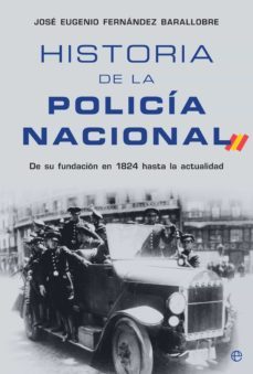 historia de la policia nacional (ebook)-jose eugenio fernandez barallobre-9788413841557