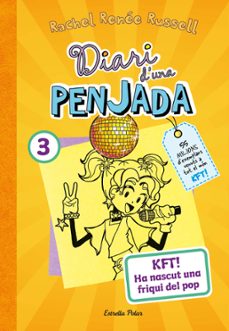 diari d una penjada 3: kft! ha nascut una friqui del pop-rachel renee russell-9788413895857