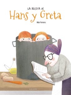 la receta de hans y greta (letra imprenta)-mar ferrero barrio-9788414015957