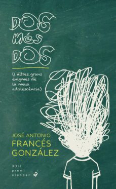 dos mes dos (i altres grans enigmes de la meua adolescencia) (xxii-jose antonio frances gonzalez-9788414047057