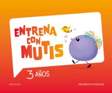 entrena con mutis 3 años. cuaderno de atencion-9788414062357