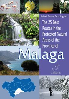 the 25 best routes in the protected natural areas of the province of malaga (2ª ed.)-9788415030157