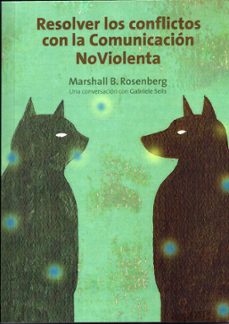 resolver los conflictos con la comunicacion no violenta: una conversacion con gabrielle seils-9788415053057