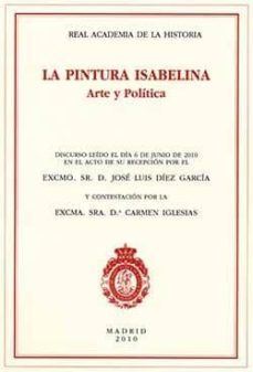 la pintura isabelina: arte y politica-jose luis diez-9788415069157