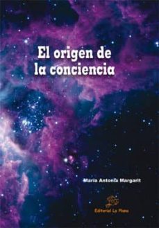 el origen de la conciencia-maria antonia margarit-9788415336457
