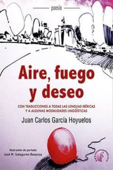 aire, fuego y deseo-juan carlos garcia hoyuelos-9788415495857