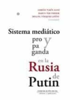 sistema mediatico y propaganda en la rusia de putin-adrian tarin sanz-9788415544357