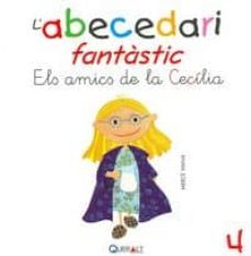 abecedari fantastic. - els amics de la cecilia - c 4-merce viana-9788415610557