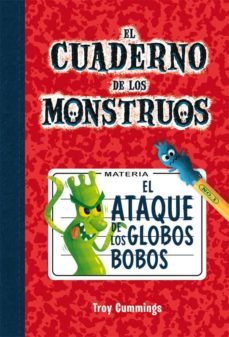 el ataque de los globos bobos: cuaderno de monstruos 1-troy cummings-9788415709657