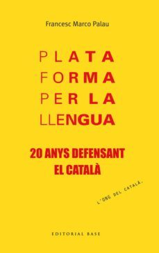 plataforma per la llengua 20 anys pel catala-francesc marco palau-9788415711957