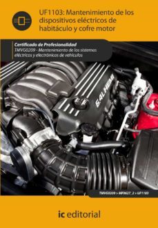 (i.b.d.) tmvg0209 mantenimiento de los dispositivos electricos de habitaculos y cofre motor. mantenimiento de los sistemas electricos y lectronicos de vehiculos-9788415730057