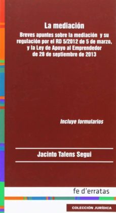 mediacion: breves apuntes sobre la mediacion y su regulacion-jacinto talens segui-9788415890157