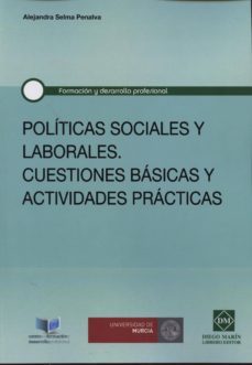politicas sociales y laborales: cuestiones basicas y actividades practicas-alejandra selma penalva-9788415903857