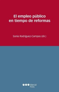 el empleo publico en tiempo de reformas-sonia (dir.) rodriguez campos-9788415948957