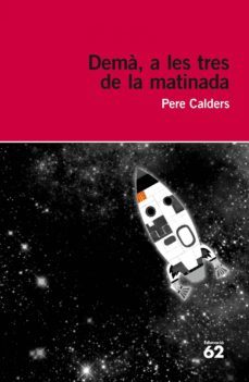dema a les tres de la matinada-pere calders-9788415954057