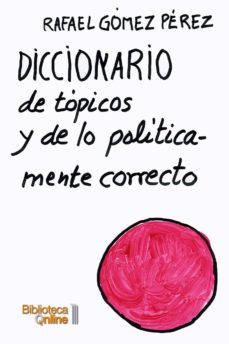 diccionario de topicos y de lo politicamente correcto (ebook)-9788415998457