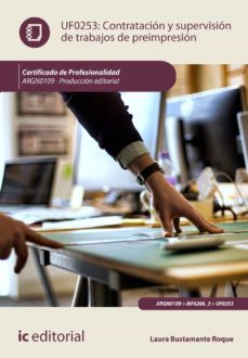 (i.b.d.) argn0109 contratación y supervisión de trabajos de pre impresion producción editorial-laura bustamante roque-9788416173457