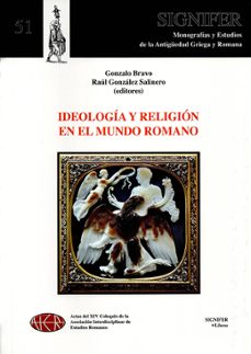 ideologia y religion en el mundo romano-gonzalo (ed.) bravo-raul gonzalez salinero-9788416202157