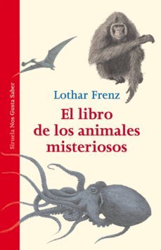 el libro de los animales misteriosos-lothar frenz-9788416208357