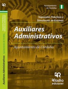 auxiliar administrativo del ayuntamiento de cordoba. supuestos practicos y simulacros de examen-9788416266357