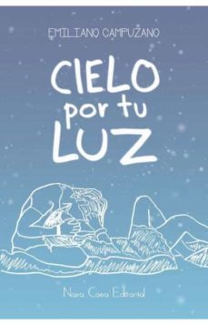 cielo por tu luz-emiliano campuzano-9788416281657