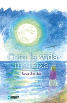 com la vida mateixa-rous sarrias-9788416342457
