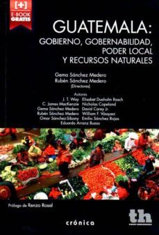 guatemala: gobieno, gobernabilidad, poder local y recursos natura les-9788416349357