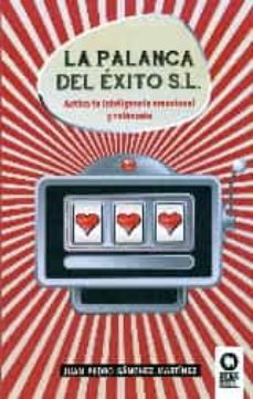 la palanca del exito s.l.: activa tu inteligencia emocional y relanzate-juan pedro sanchez martinez-9788416364657