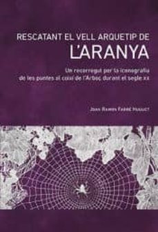 rescatant el vell arquetip de l aranya-joan ramon farre huguet-9788416445257