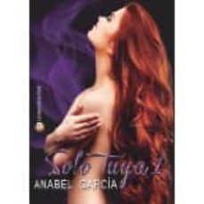 solo tuya i-anabel garcia-9788416538157