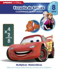 multiplicar: matematicas: tablas de multiplicar · problemas senci llos para multiplicar (disney escuela de genios. cuadernos de refuerzo)-9788416548057