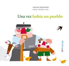 una vez habia un pueblo-avelino hernandez-9788416610457