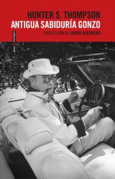antigua sabiduria gonzo-hunter s. thompson-9788416677757