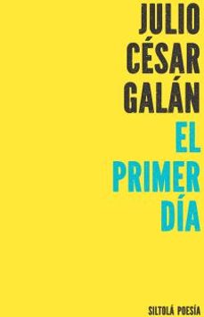 el primer dia-julio cesar galan cortes-9788416682157