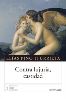 contra lujuria, castidad (ebook)-elias pino iturrieta-9788416687657