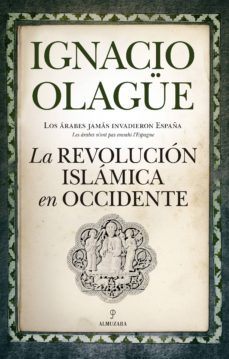 la revolucion islamica de occidente-ignacio olague-9788416776757