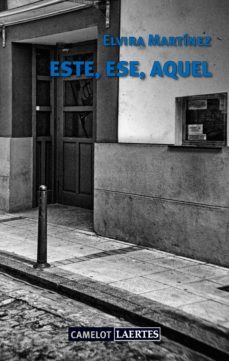 este, ese, aquel-elvira martinez-9788416783557