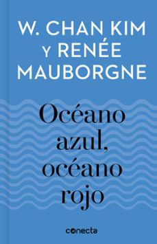 océano azul, océano rojo (imprescindibles)-w. chan kim-renee mauborgne-9788416883257
