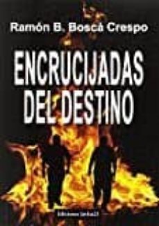 encrucijadas del destino-ramon b. bosca crespo-9788416887057