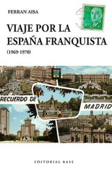 viaje por la españa franquista (1969-1970) (ebook)-ferran aisa-9788417064457