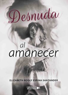 desnuda al amanecer (ebook)-elizabeth rodly espina santander-9788417436957
