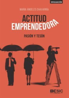 actitud emprendedora. pasion y teson (ebook)-mª angeles chavarria aznar-9788417513757